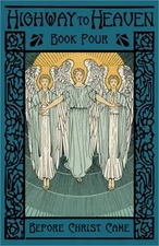 Before Christ Came: Highway to Heaven Series (Paperback or Softback)