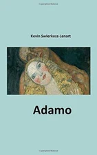 Adamo di Kevin Swierkosz-lenart,  2017,  Indipendently Published