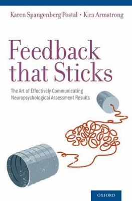 Feedback that Sticks: The Art of Effectively Communicating Neuropsychological As