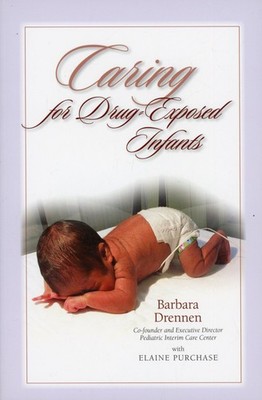 Caring For Drug-Exposed Infants by Barbara Drennen (Paperback,  2010)