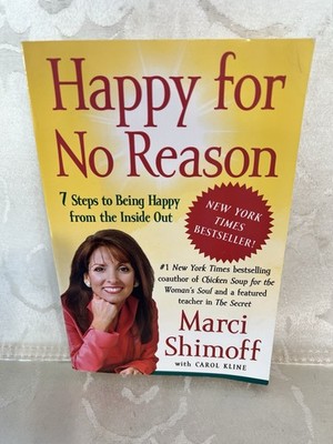 Happy for No Reason: 7 Steps to Being Happy from the Inside Out by Marci Shimoff