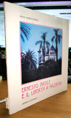 SIC909 - ANNA MARIA INGRIA - ERNESTO BASILE E IL LIBERTY IN PALERMO