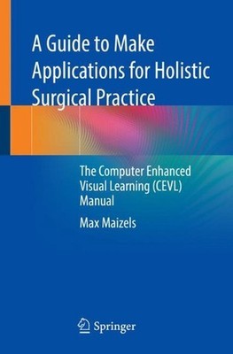 A Guide to Make Applications for Holistic Surgical Practice: The Computer Enhanc