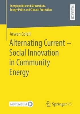 Alternating Current  Social Innovation in Community Energy - 9783658323066