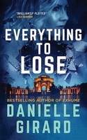 Danielle Girard | Everything To Lose | Taschenbuch | Englisch (2021)