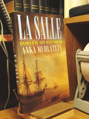 La Salle: Explorer of the North American Frontier