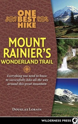 One Best Hike: Mount Rainier's Wonderland Trail by Doug Lorain (English) Hardcov