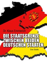 Die Staatsgrenze Zwischen Beiden Deutschen Staaten Eine Studie. Klaus Emmerich