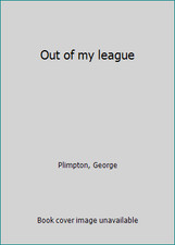 Out of my league by George Plimpton