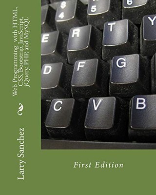 WEB PROGRAMMING WITH HTML, CSS, BOOTSTRAP, JAVASCRIPT, By Larry Sanchez