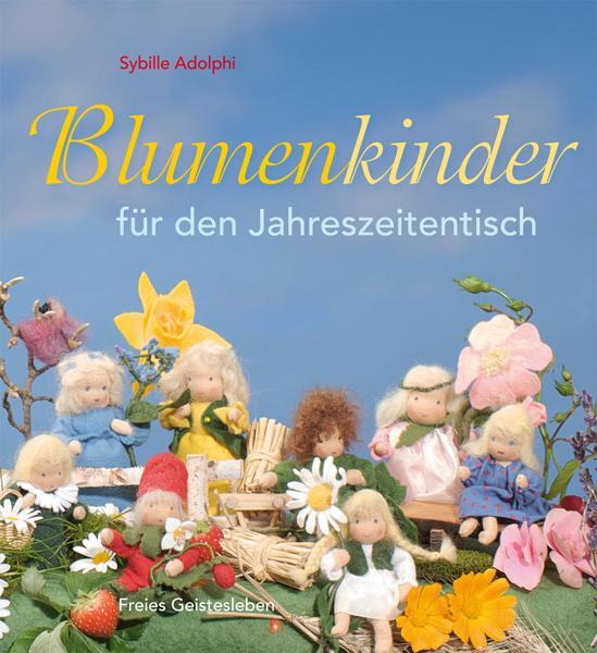 Thumbnail - Blumenkinder Für Den Jahreszeitentisch Sybille Adolphi 9783772522970