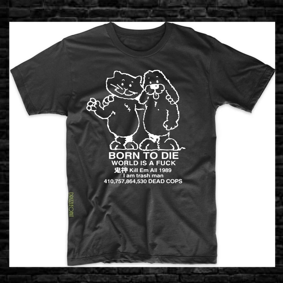 Born to die world is a f**k k*ll Em All 1989 I am trash man 410.757, meme divertido Foto 3 de 4