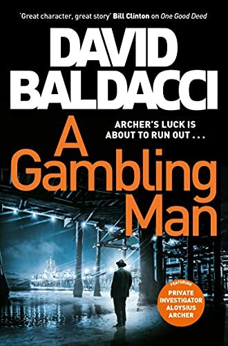 A Gambling Man (Aloysius Archer series) By David Baldacci. 9781529061802
