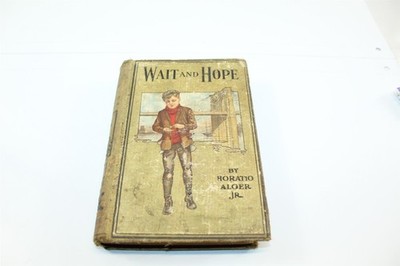Antique Hardcover Book Wait And Hope by Horatio Alger Jr. 1877 Copyright