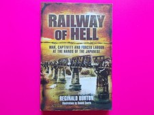 Railway of Hell War Captivity Forced Labour Hands of Japanese - Reginald Burton
