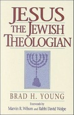 Jesus the Jewish Theologian by