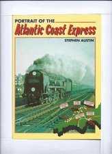 Portrait of the Atlantic Coast Express by Austin, S. Hardback Book The Fast Free