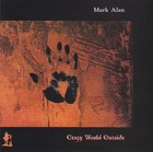 Mark Alan - Crazy World Outside ,CD, No Case