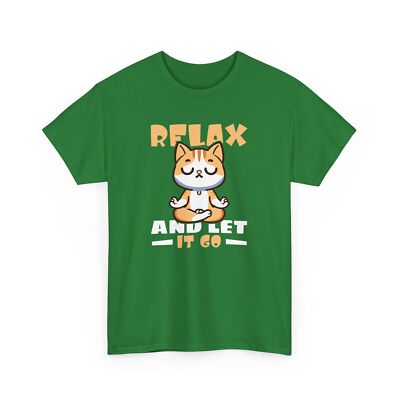 Relax and let it go T-Shirt - Intelligent & Witty Tee for Pun Fans