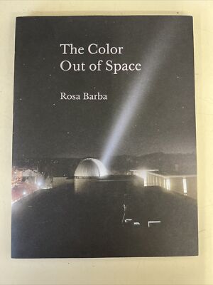 The Color Out Of Space By Rosa Barba 2016 Paperback Ed. Huldisch Kelly Schroeder