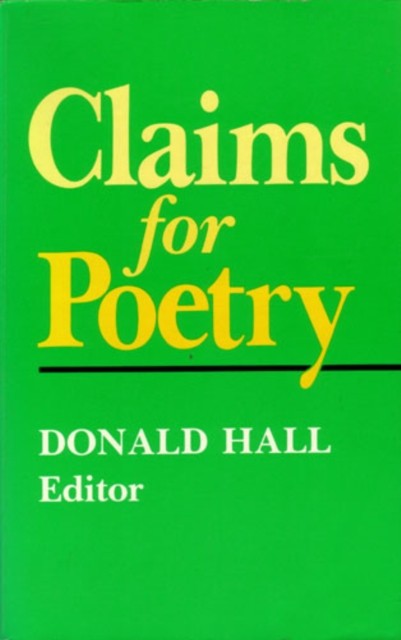 Claims for Poetry by Donald Hall PAPERBACK 9780472063086