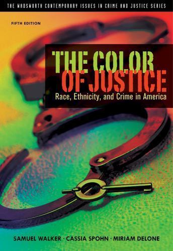 The Color of Justice: Race, Ethnicity, and Crime in America (The Wadsworth Cont