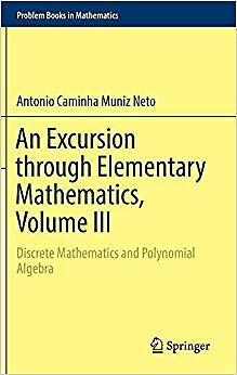 Antonio Caminha Muni - An Excursion through Elementary Mathematics Vo - X555z