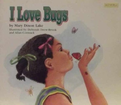 I Love Bugs - Paperback, by Mary Dixon Lake; Deborah - Acceptable
