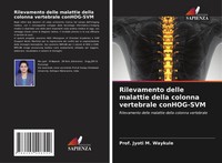 Rilevamento Delle Malattie Della Colonna Vertebrale Conhog-Svm Jyoti M. Waykule