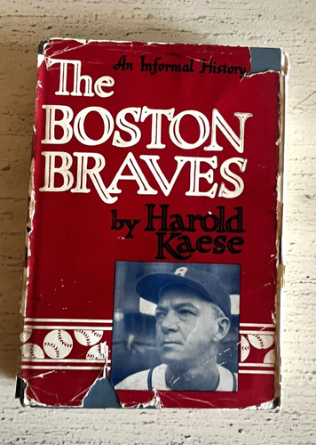 1948 The Boston Braves HC Baseball Book By Harold Kaese DJ