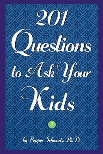 201 QUESTIONS TO ASK YOUR KIDS: 201 QUESTIONS TO ASK YOUR By Pepper Schwartz VG+