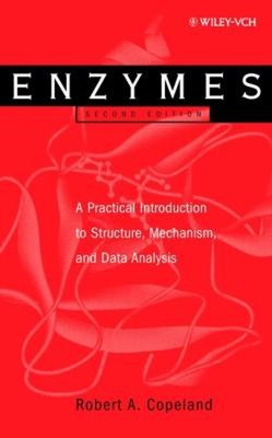 Enzymes : A Practical Introduction to Structure, Mechanism, and D