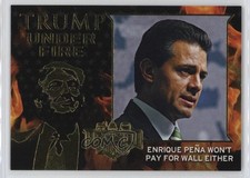 2016 Decision Trump Under Fire Gold Enrique Pena Nieto #TUF50 1m8w