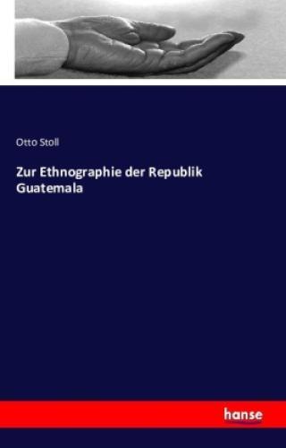 Thumbnail - Zur Ethnographie Der Republik Guatemala 3272