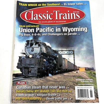 Classic Trains Spring 2016 UP in Wyoming Canadian Steam PRR 1944 Pullman Trip