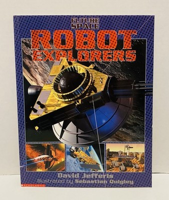 Future Space Robot Explorers David Jefferis Paperback Scholastic Kids Universe