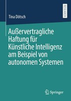 Tina DöTsch | AußErvertragliche Haftung FüR KüNstliche Intelligenz Am...
