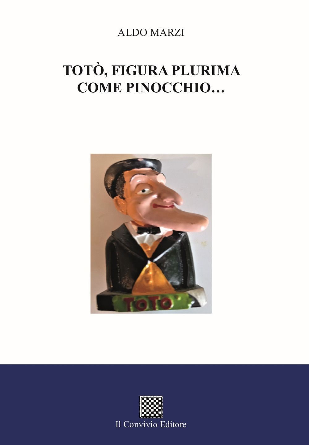 Libri Aldo Marzi - Toto, Figura Plurima Come Pinocchio...