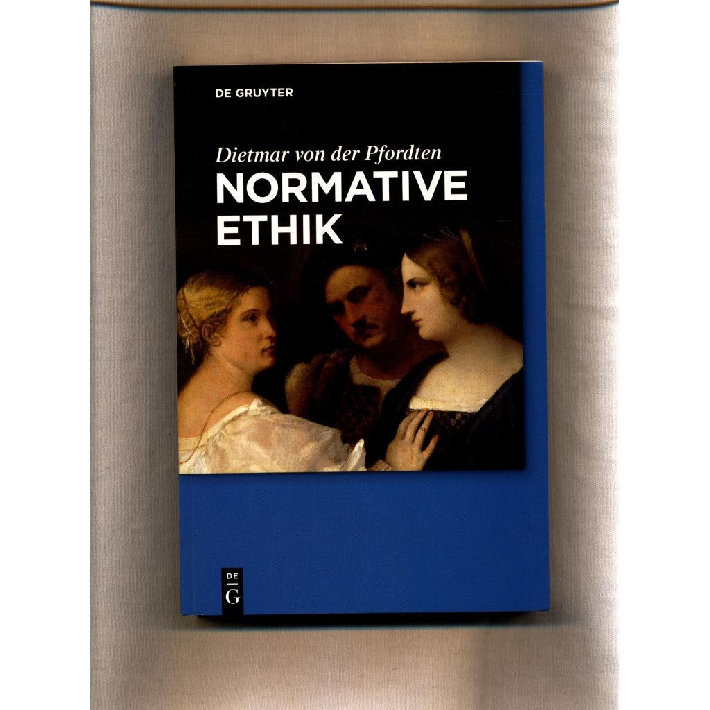 Normative Ethik - Signiert vom Autor von der Pfordten, Dietmar:
