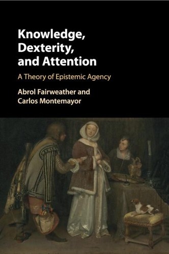 Knowledge, Dexterity, and Attention by Abrol Fairweather, Car... - 9781107461574