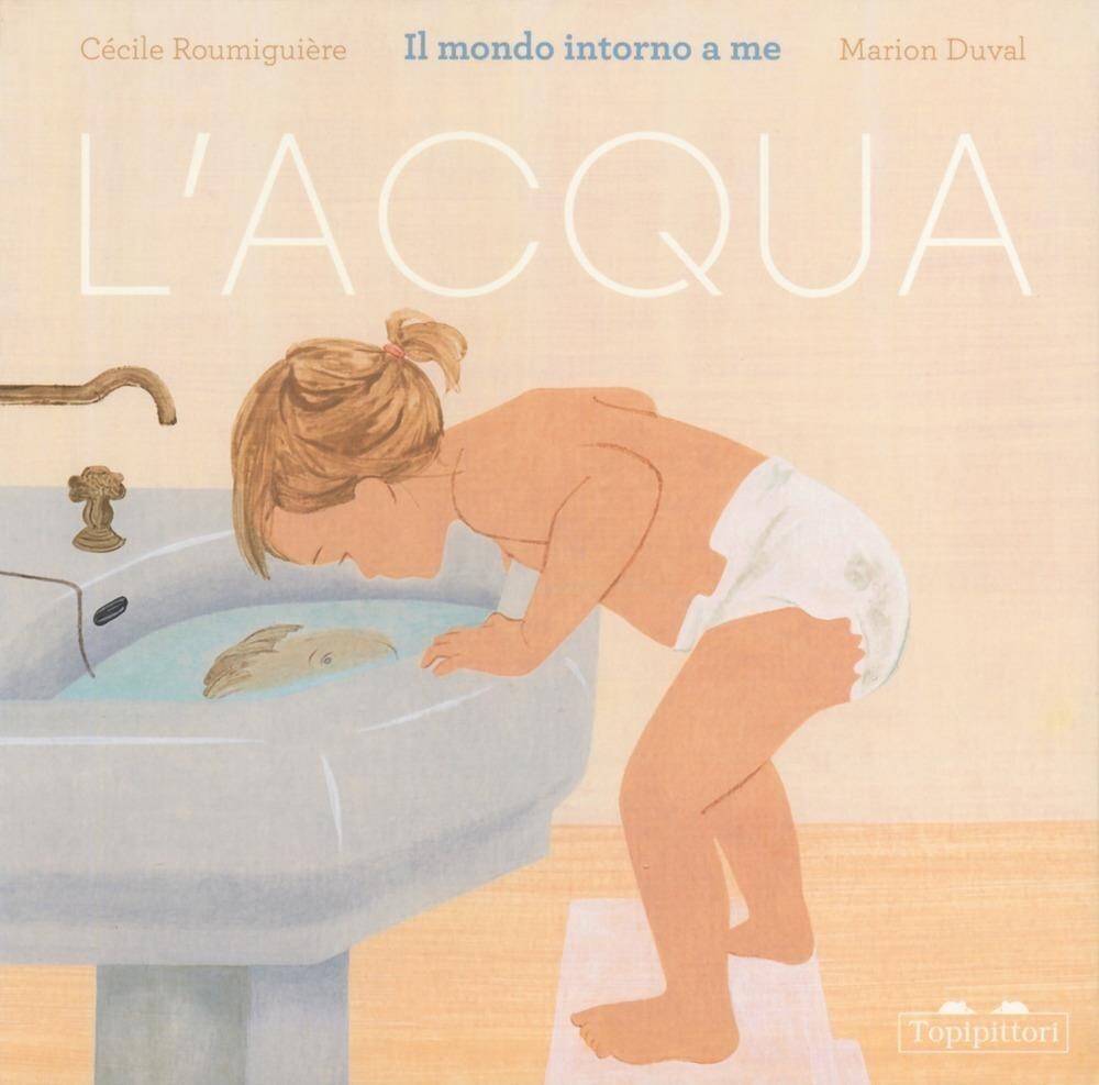 Libri RoumiguiÃ¨re CÃ©cile - L' Acqua. Il Mondo Intorno A Me. Ediz. A Colori