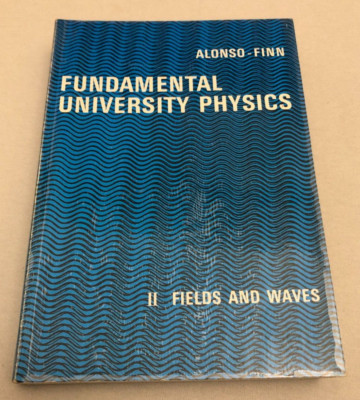 Fundamental University Physics Band 2 Fields and Waves, Alonso - Finn, 1978