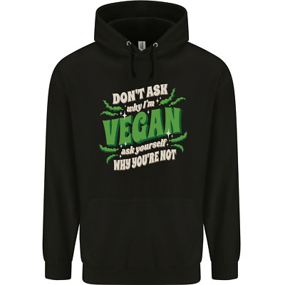 Dont Ask Why Im Vegan Herren Hoodie 80% Baumwolle