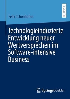 Technologieinduzierte Entwicklung neuer Wertversprechen im Software-intensive Bu