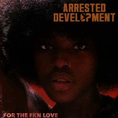Arrested Development - For The Fkn Love Black Vinyl Edition (2022 - Original)