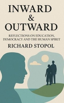 Richard Stopol Inward & Outward (Gebundene Ausgabe)