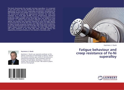 Kazimierz J. Ducki | Fatigue behaviour and creep resistance of Fe-Ni superalloy
