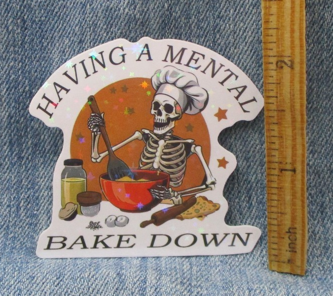 SKELETON HAVING A MENTAL BAKE DOWN VINYL STICKER Humor Funny Sarcasm ...
