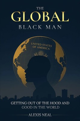 The Global Black Man Alexis Neal Taschenbuch Englisch 2025 EAN 9781969120107