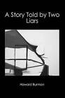 A Story Told by Two Liars by Howard Burman (Paperback / softback, 2006)